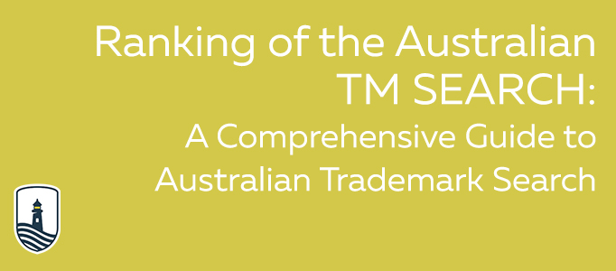 A Comprehensive Guide to Australian Trademark Search